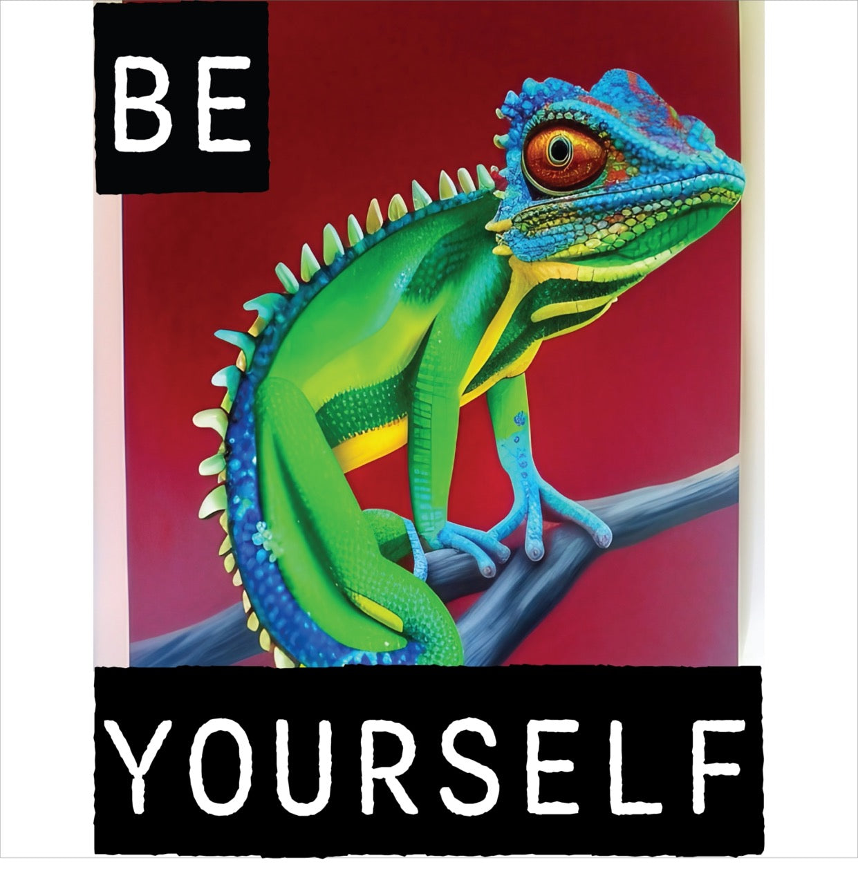 BE YOURSELF